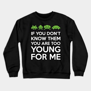 If you don't know them Crewneck Sweatshirt